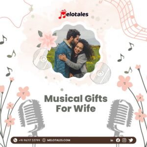 Read more about the article Surprising Musical Gift for Your Wife From Melotales.com